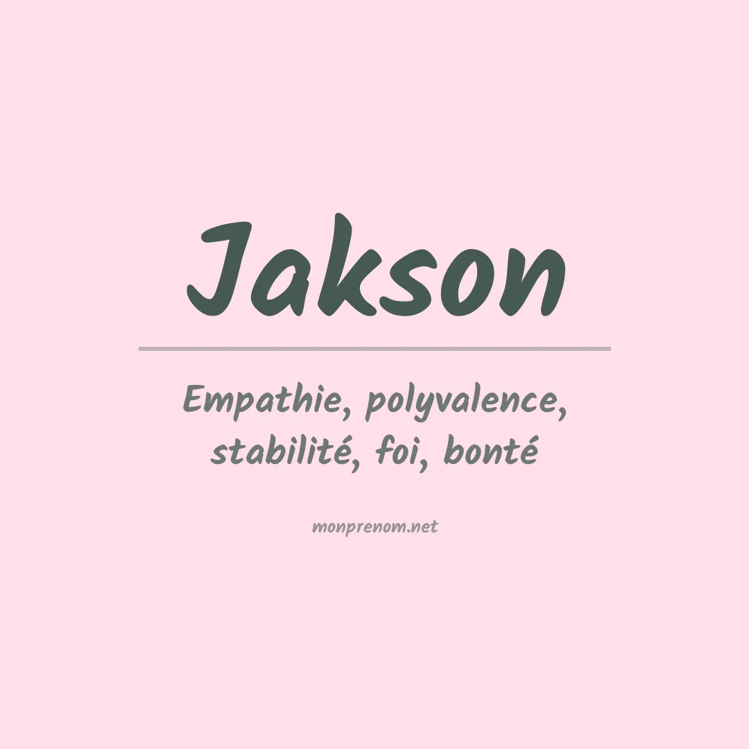 Signification du Prénom Jakson Signification du Prénom Jakson