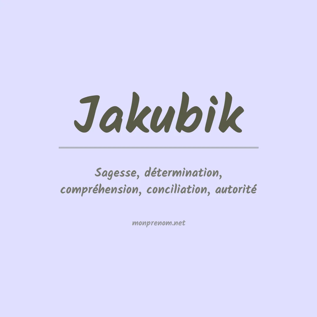 Signification du Prénom Jakubik