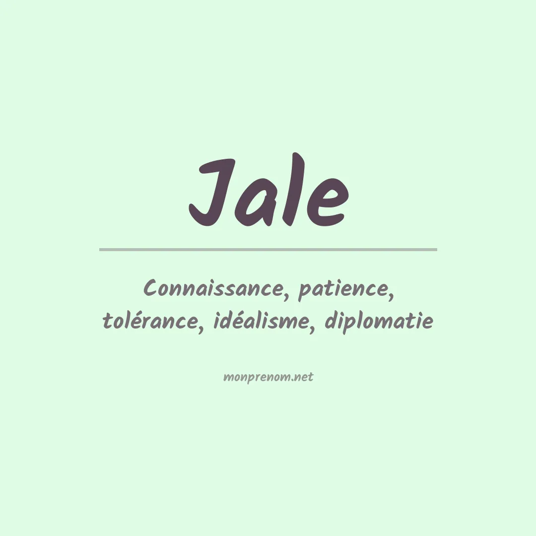Signification du Prénom Jale Signification du Prénom Jale
