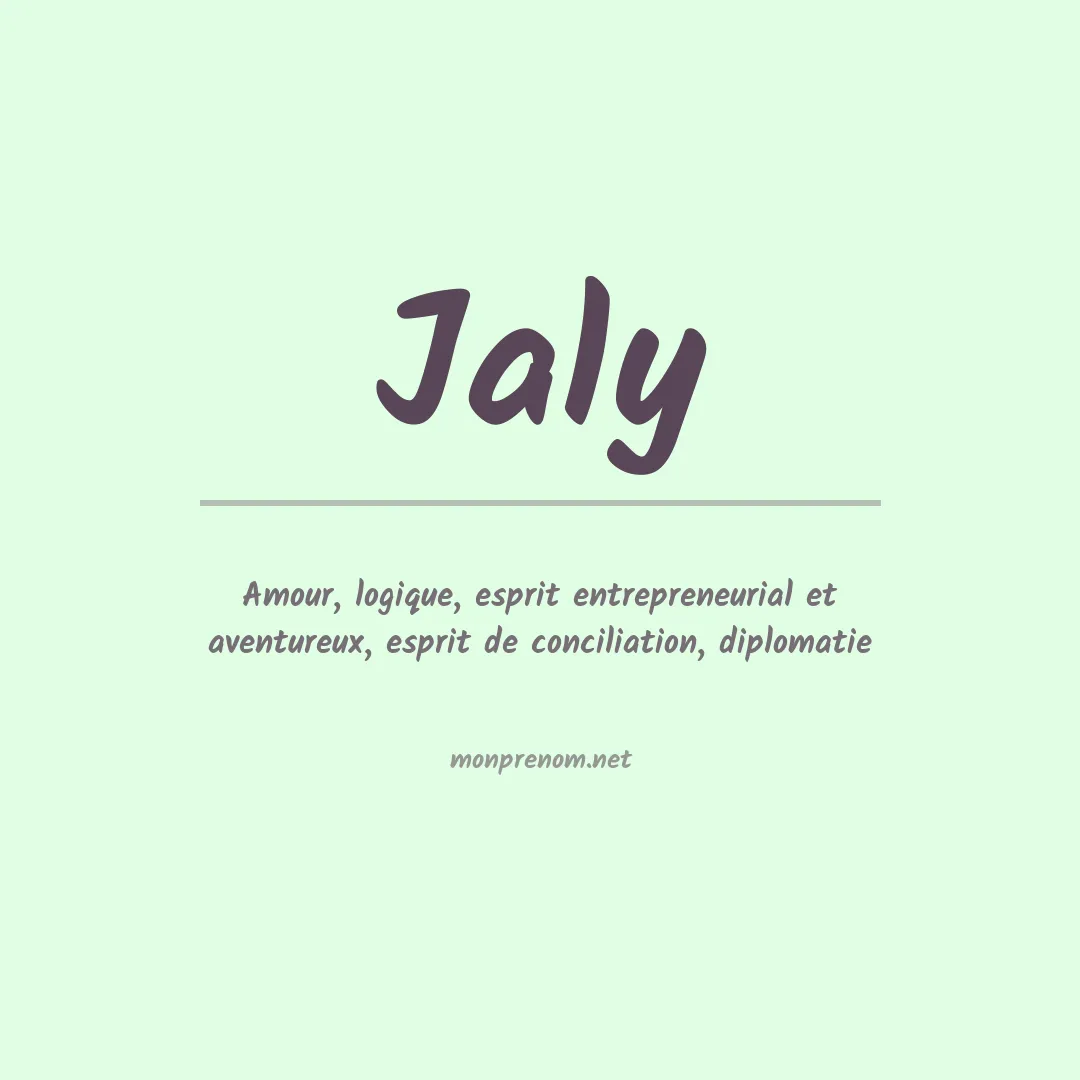 Signification du Prénom Jaly Signification du Prénom Jaly