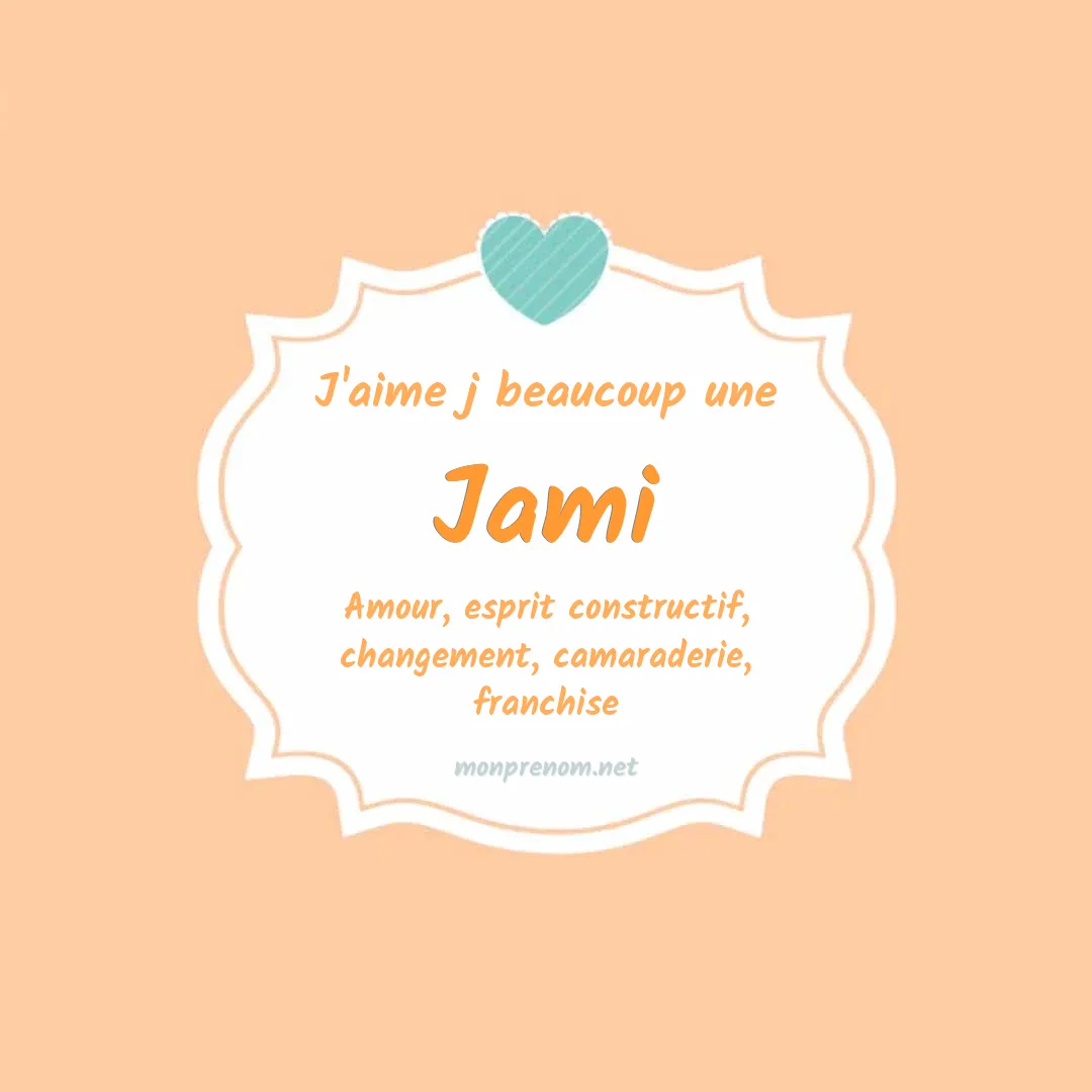 j'aime beaucoup Jami
