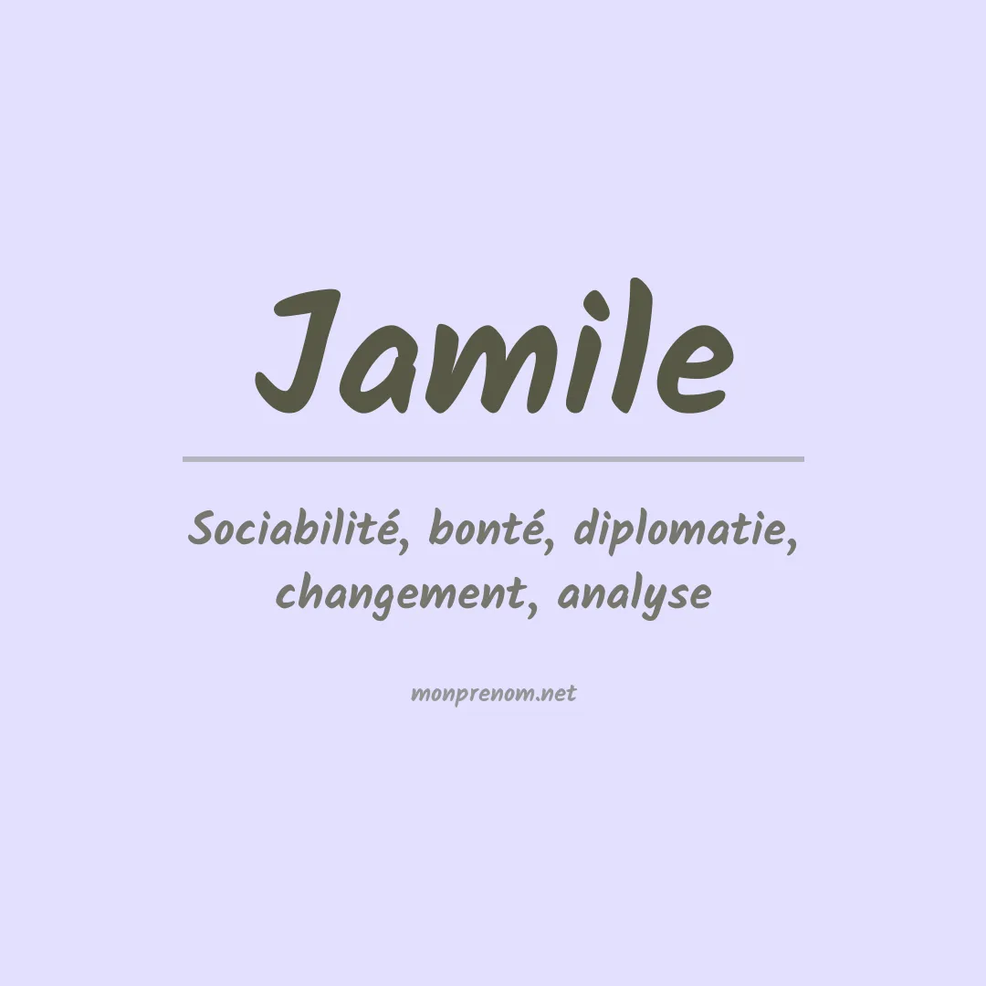 Signification du Prénom Jamile