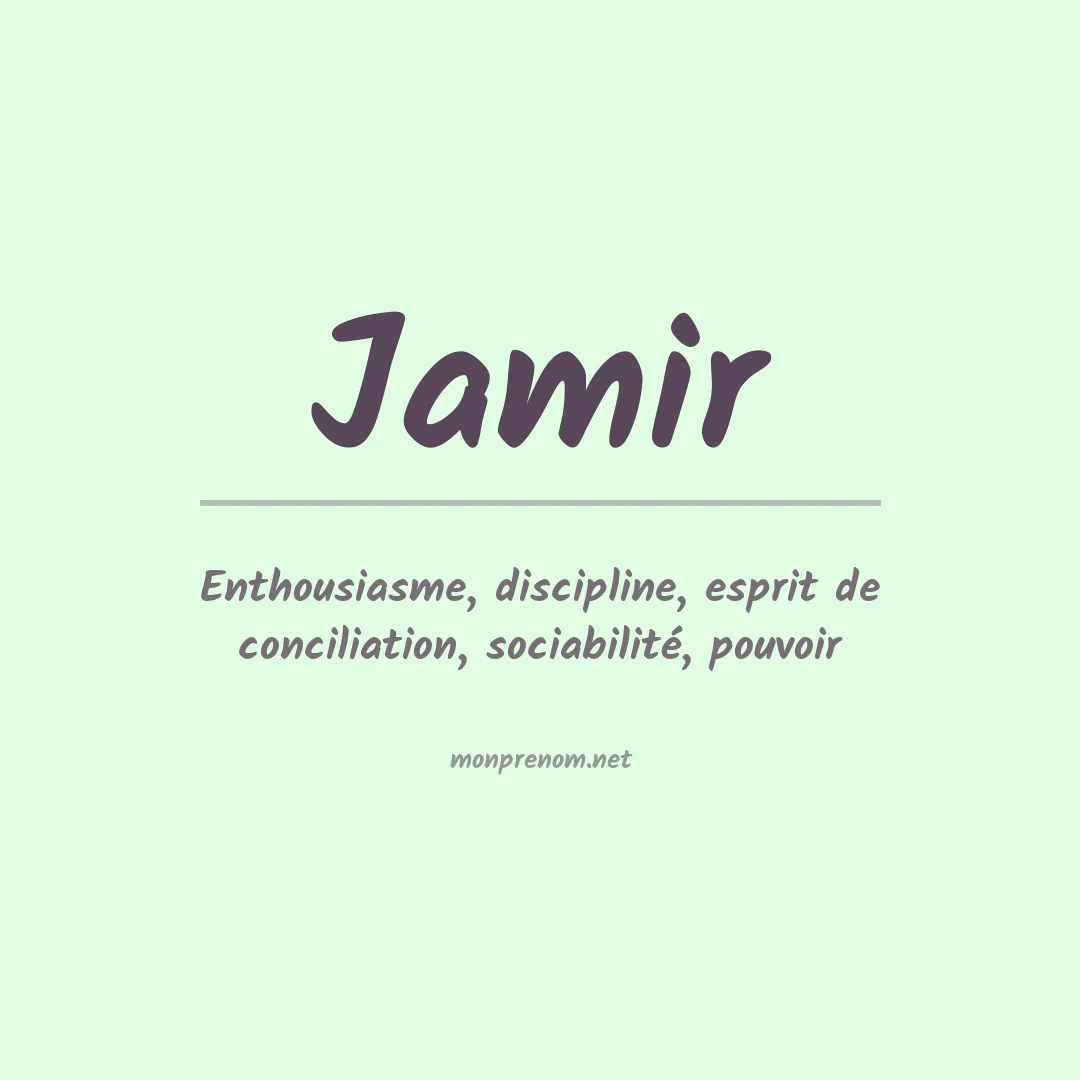 Signification du Prénom Jamir Signification du Prénom Jamir