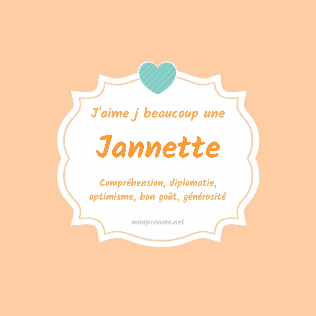 j'aime beaucoup Jannette