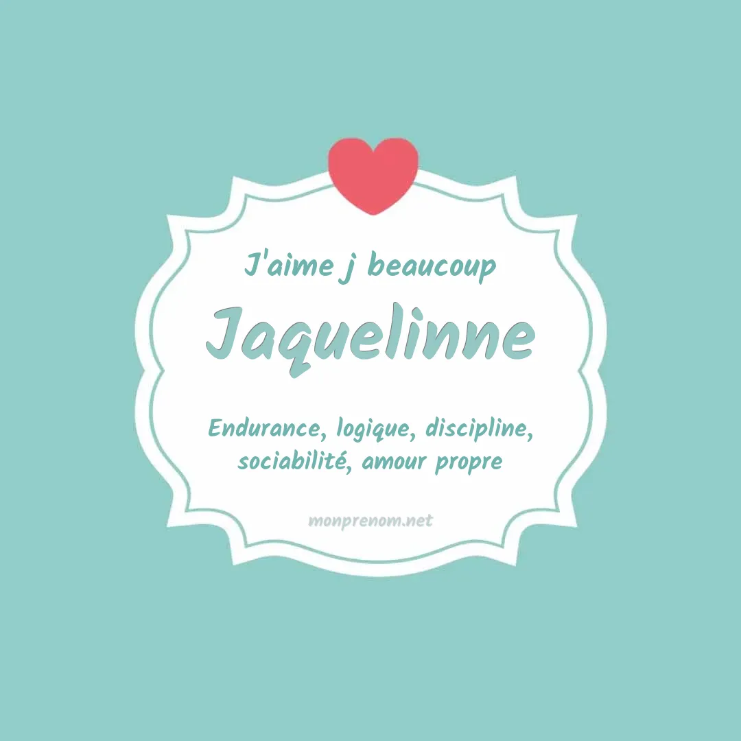 j'aime beaucoup Jaquelinne