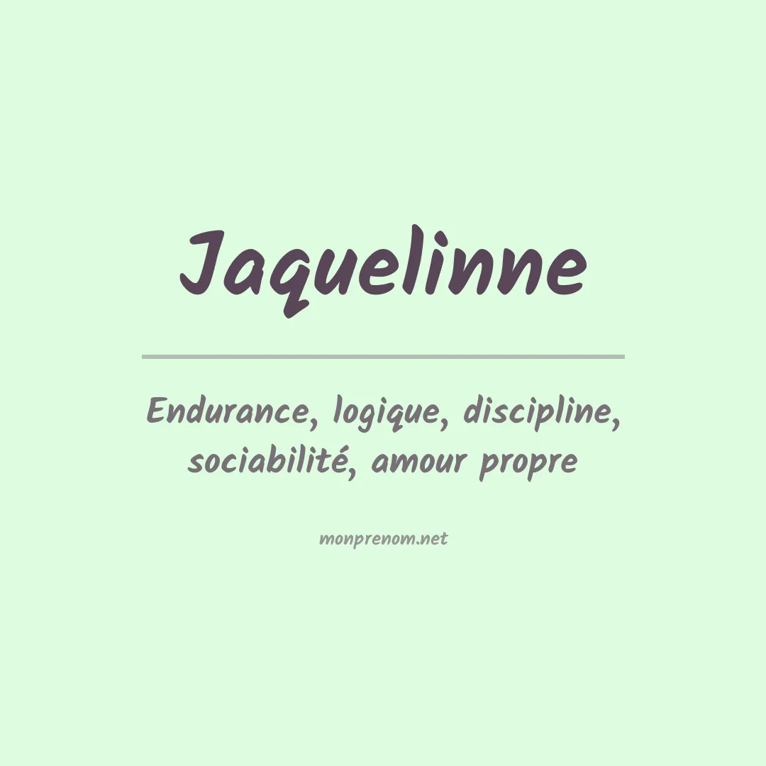 Signification du Prénom Jaquelinne