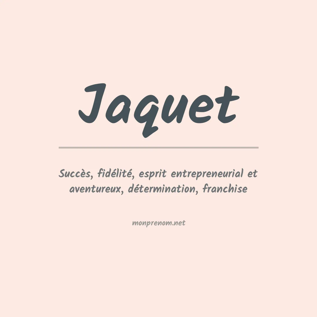 Signification du Prénom Jaquet
