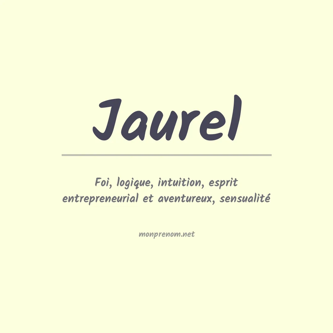 Signification du Prénom Jaurel Signification du Prénom Jaurel