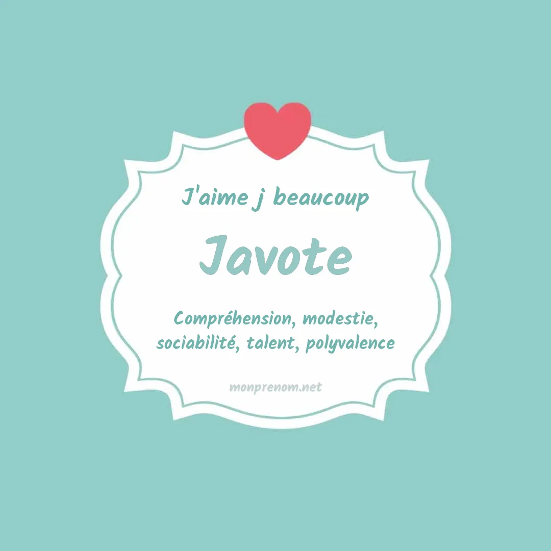 j'aime beaucoup Javote