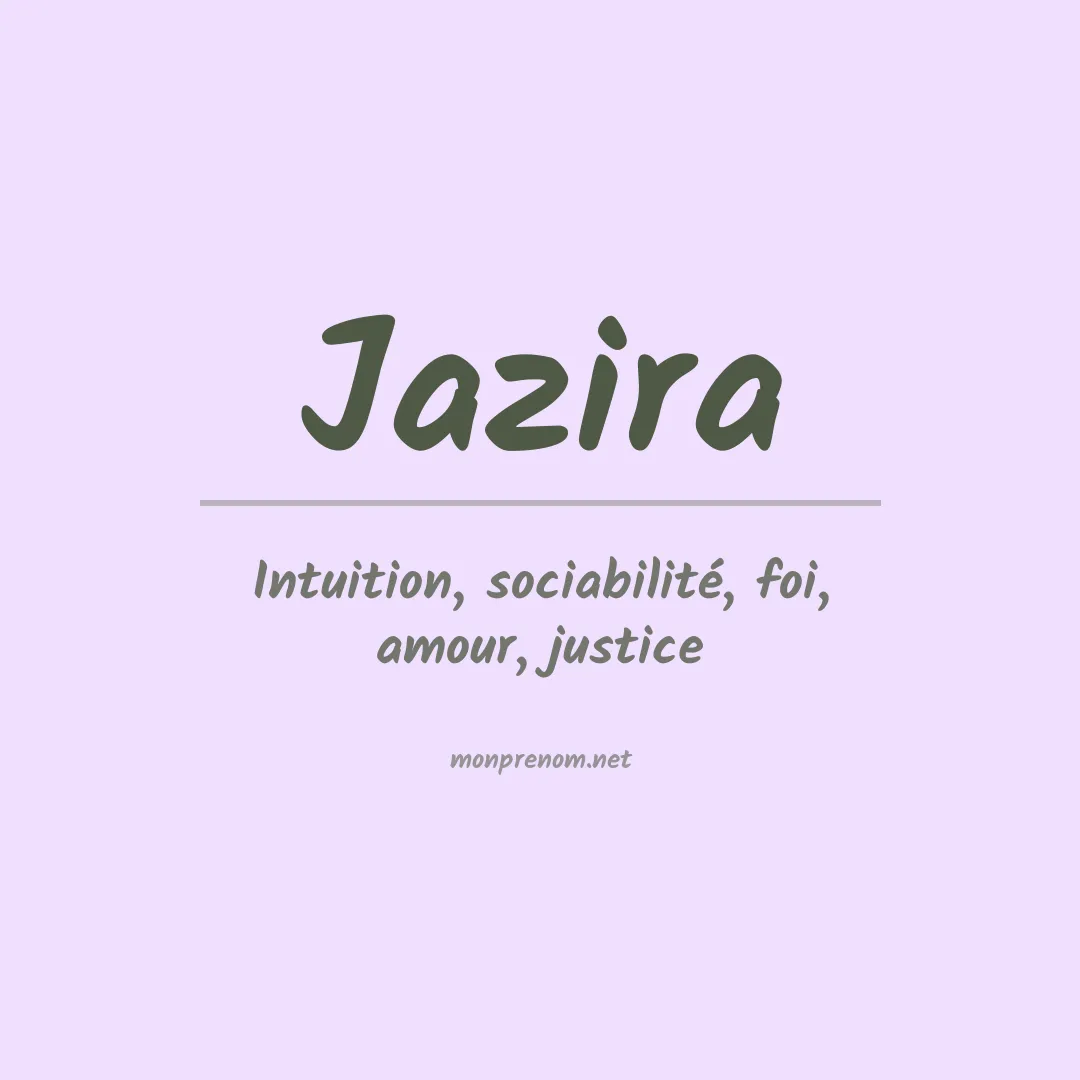 Signification du Prénom Jazira Signification du Prénom Jazira