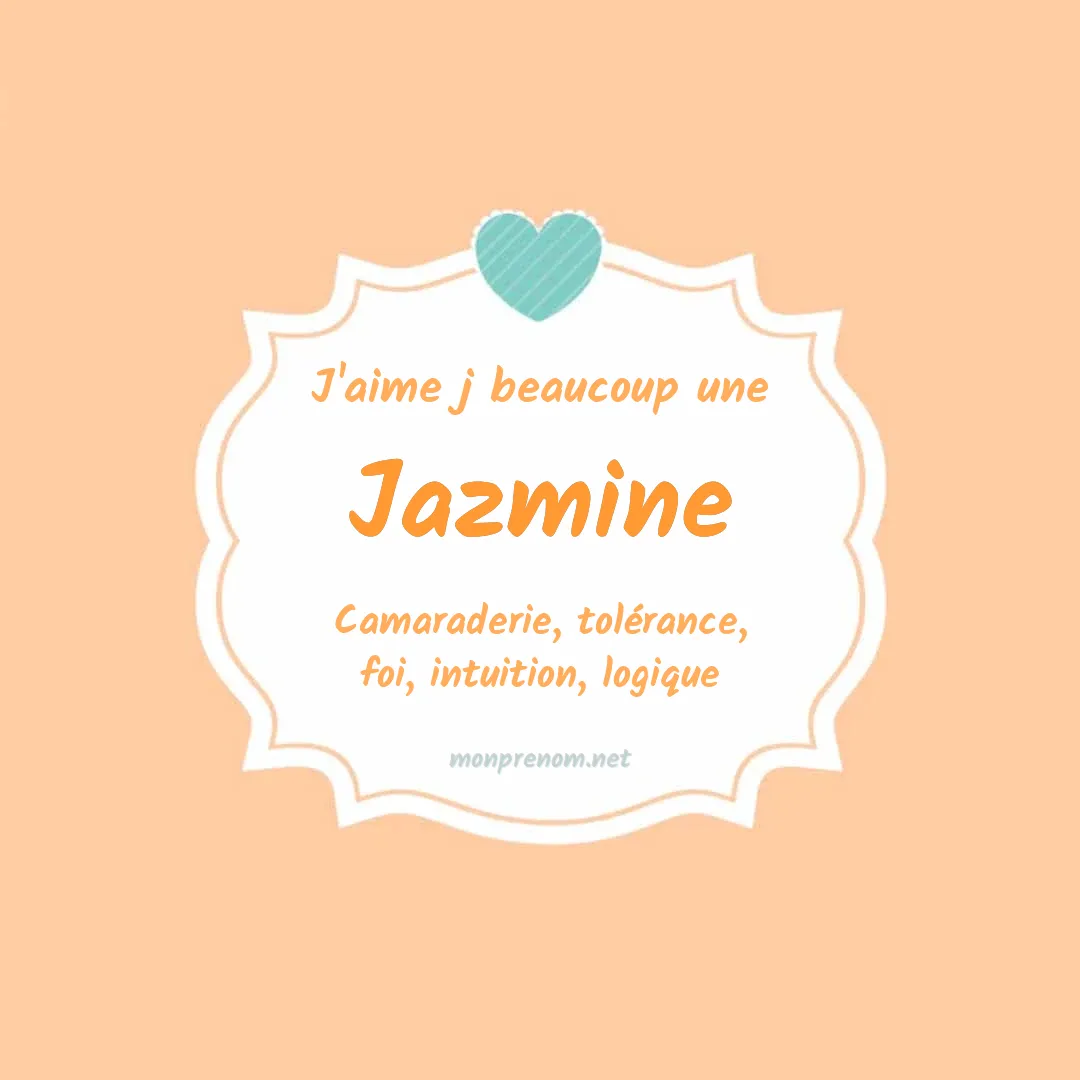 j'aime beaucoup Jazmine