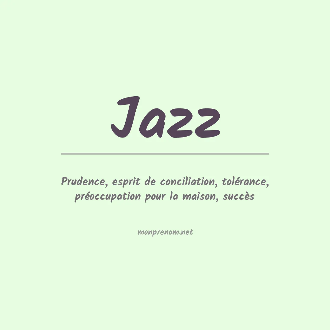 Signification du Prénom Jazz Signification du Prénom Jazz