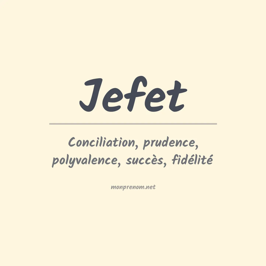 Signification du Prénom Jefet