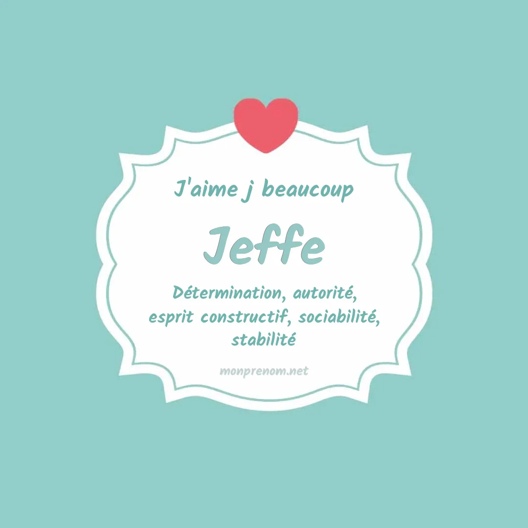 j'aime beaucoup Jeffe