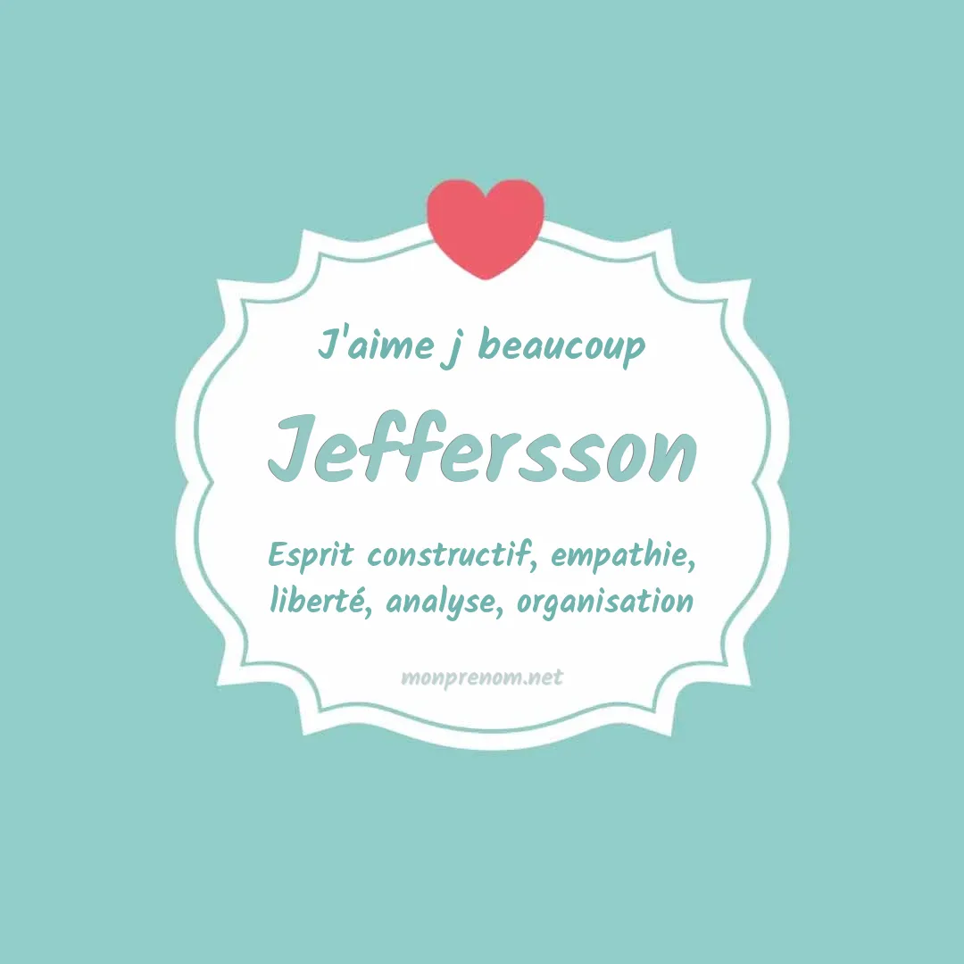 j'aime beaucoup Jeffersson