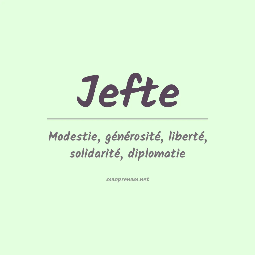 Signification du Prénom Jefte Signification du Prénom Jefte
