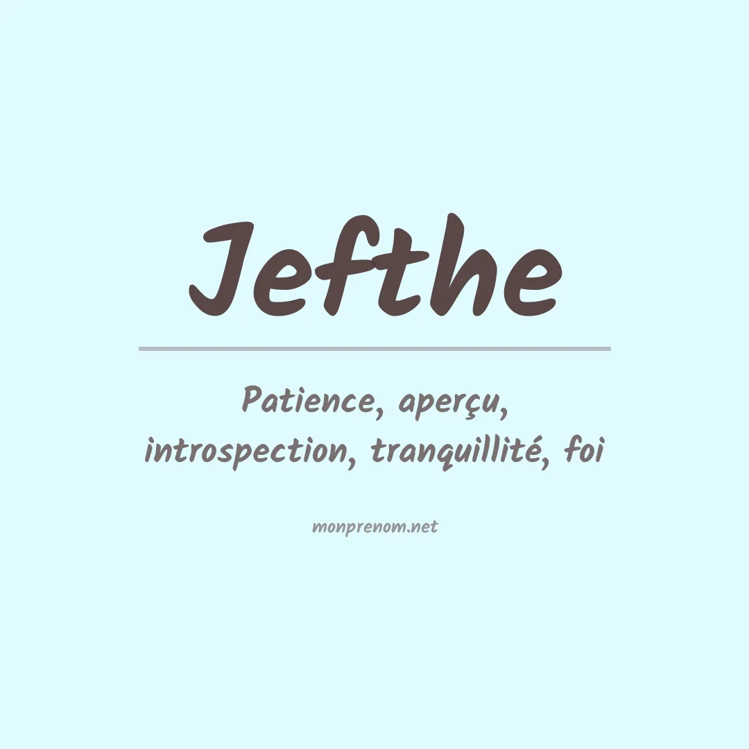 Signification du Prénom Jefthe Signification du Prénom Jefthe