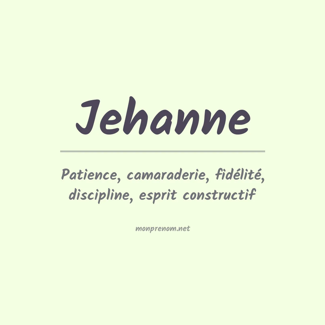 Signification du Prénom Jehanne Signification du Prénom Jehanne