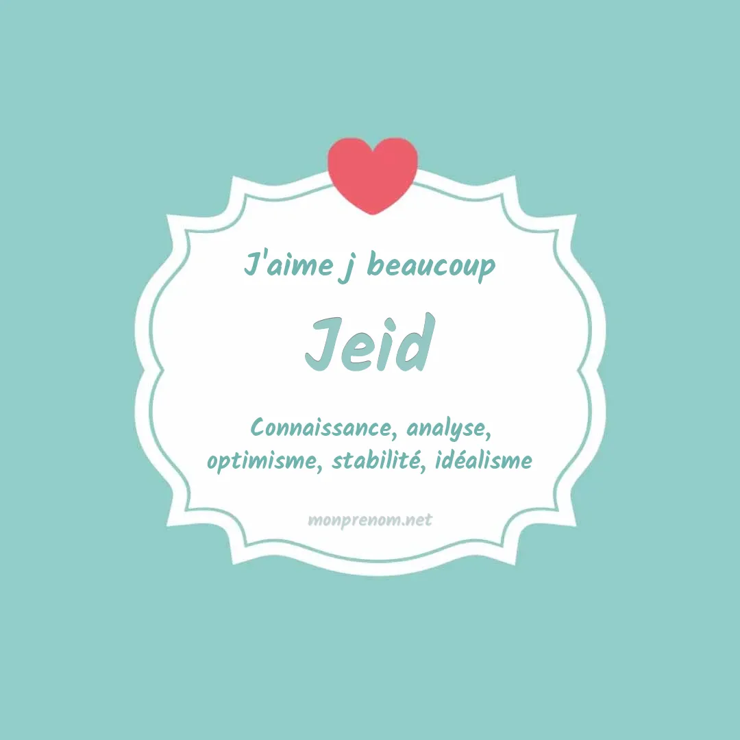j'aime beaucoup Jeid