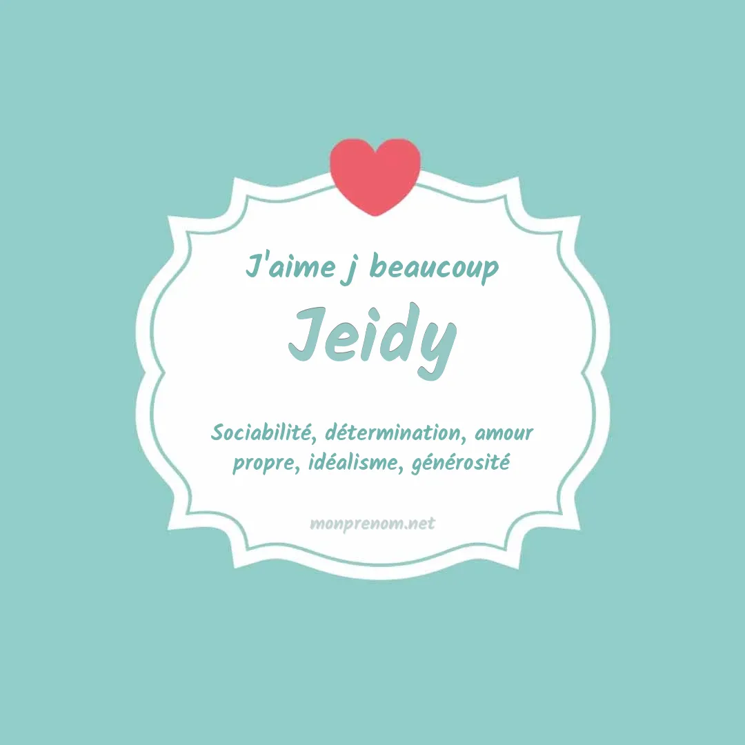 j'aime beaucoup Jeidy