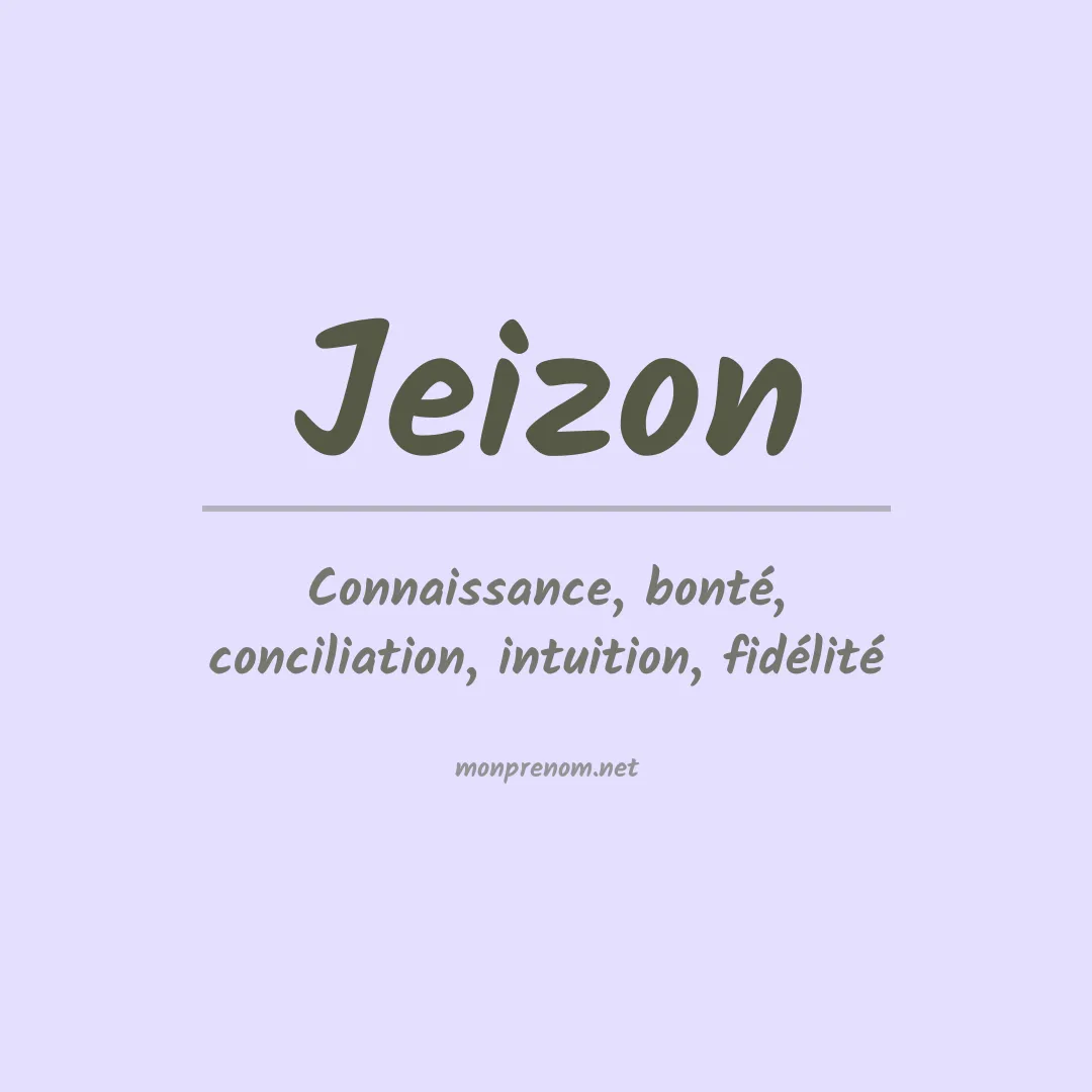 Signification du Prénom Jeizon