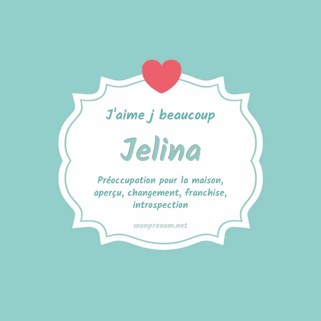 j'aime beaucoup Jelina