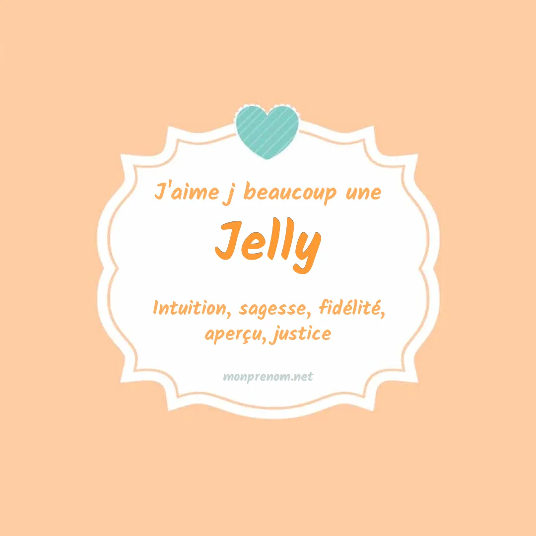 j'aime beaucoup Jelly