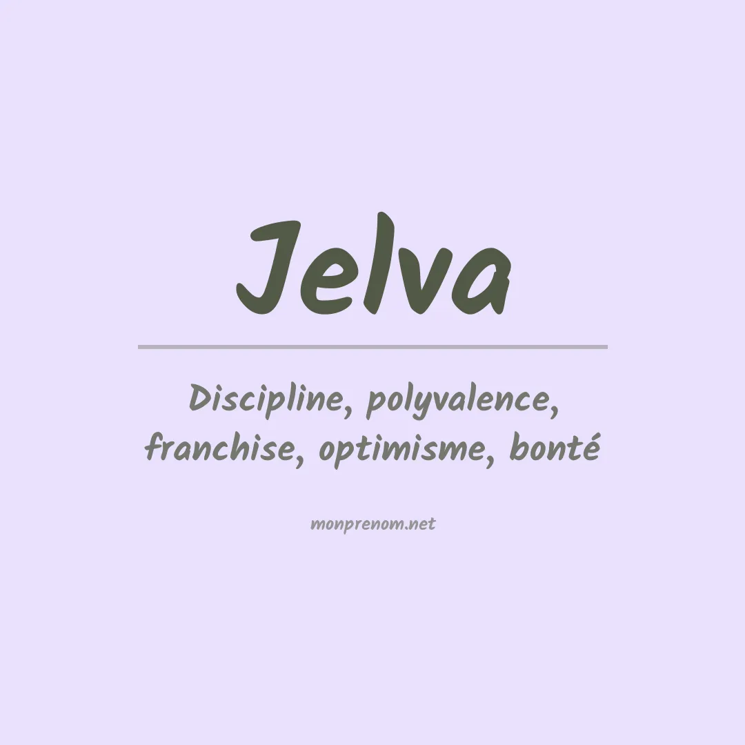 Signification du Prénom Jelva Signification du Prénom Jelva
