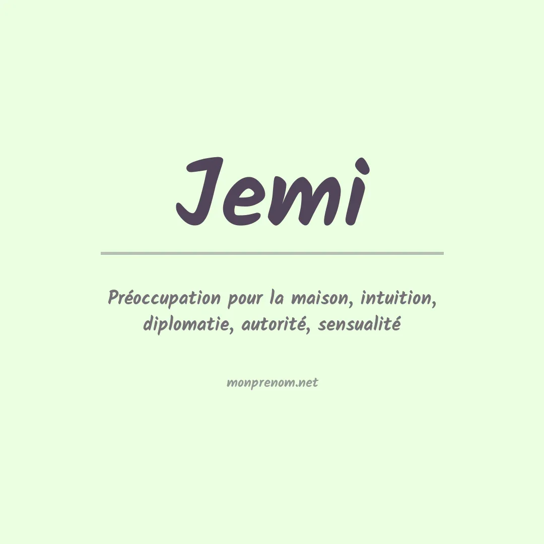 Signification du Prénom Jemi Signification du Prénom Jemi