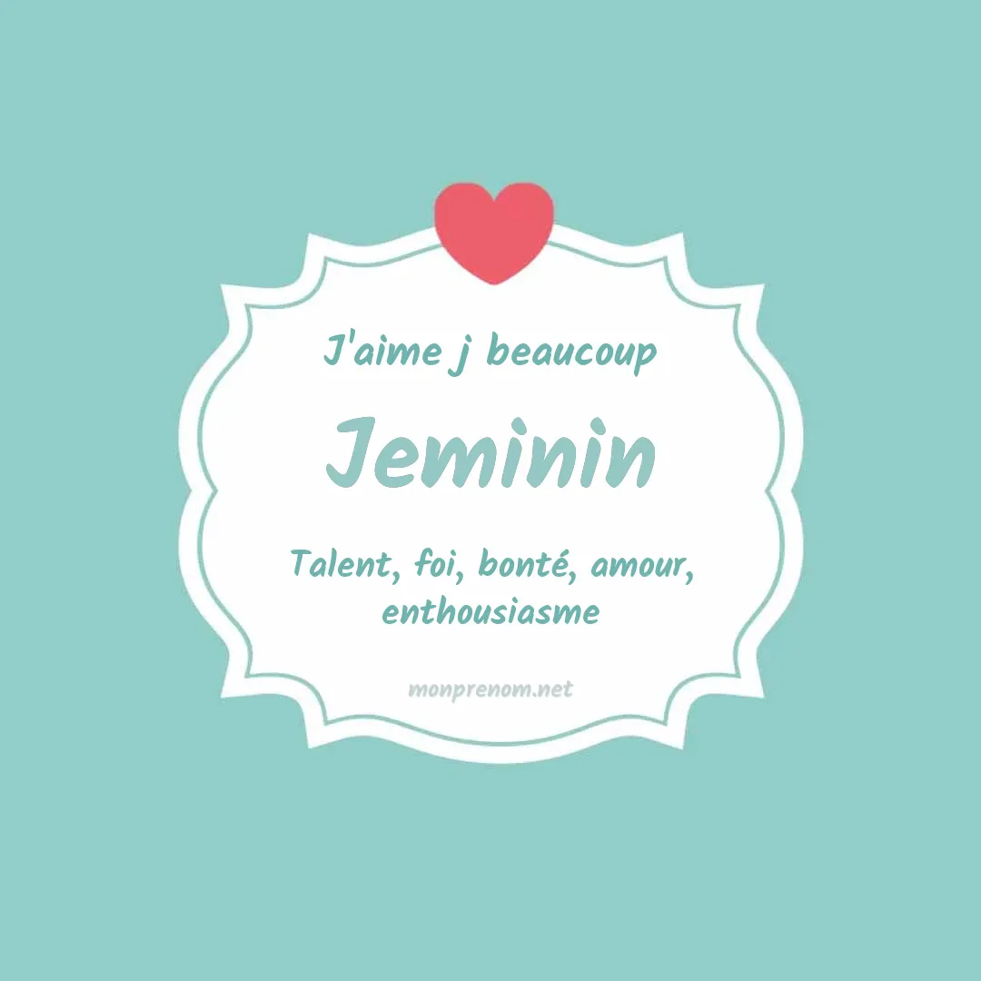 j'aime beaucoup Jeminin