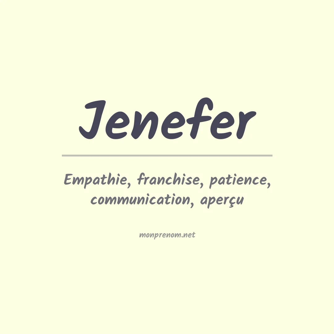 Signification du Prénom Jenefer Signification du Prénom Jenefer