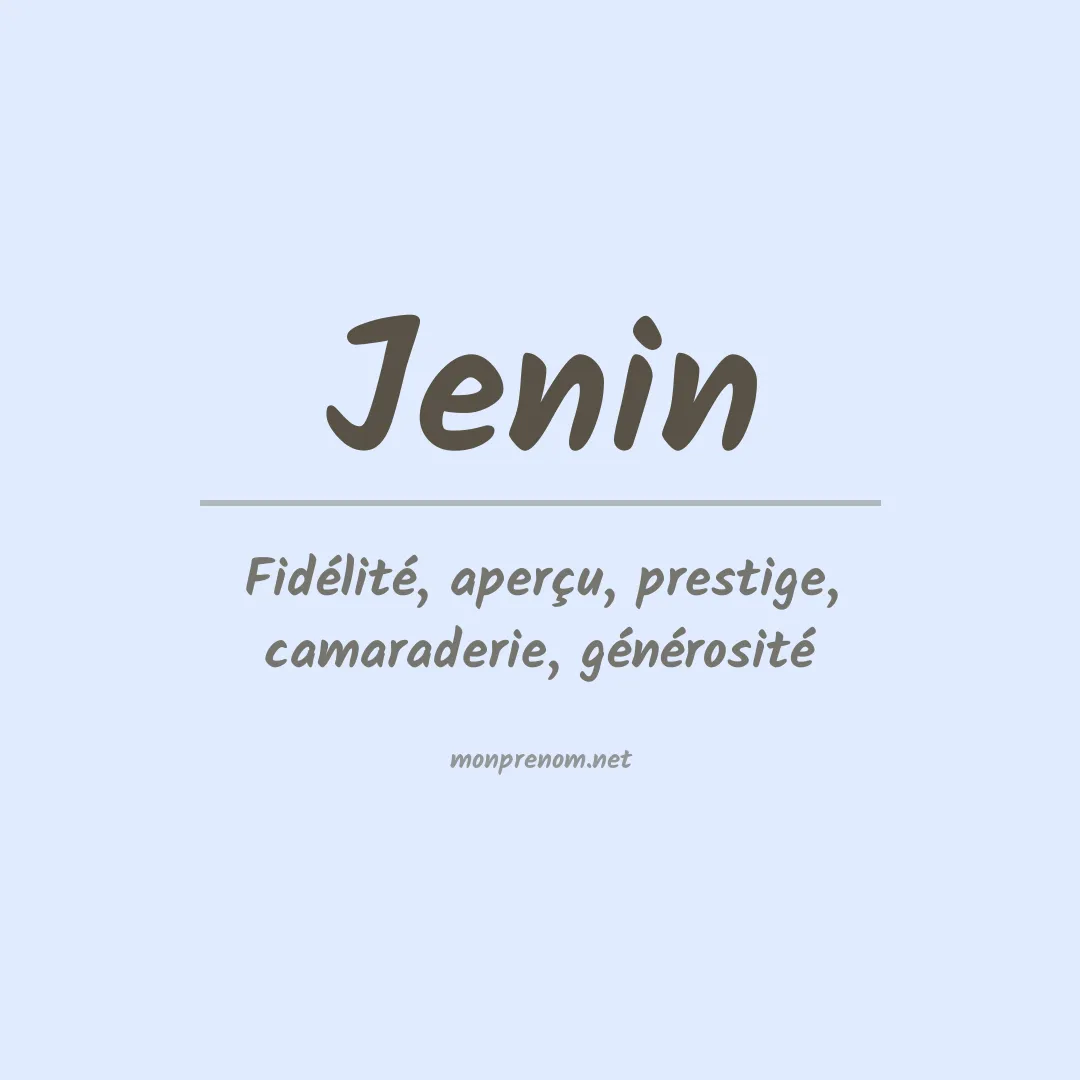 Signification du Prénom Jenin Signification du Prénom Jenin