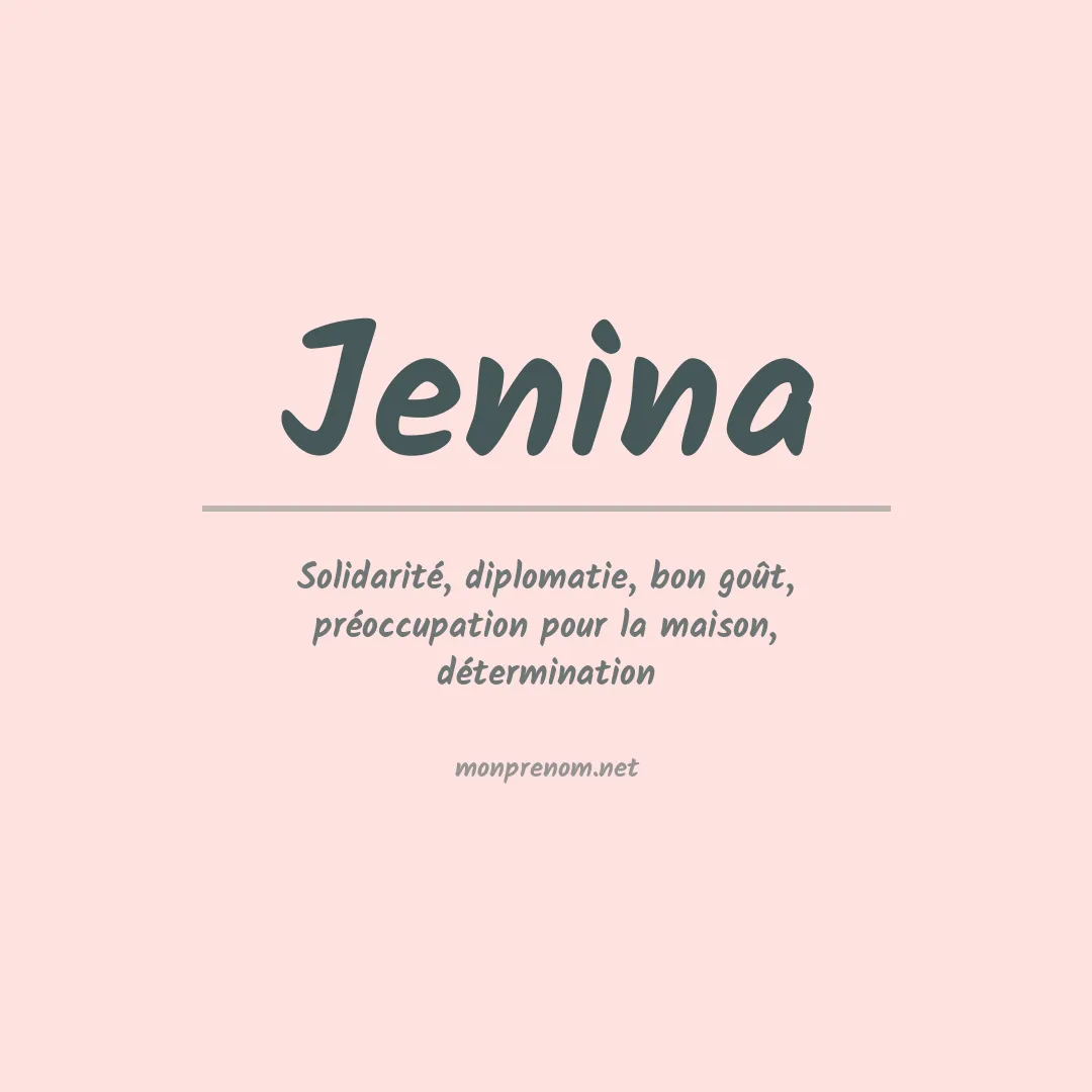 Signification du Prénom Jenina