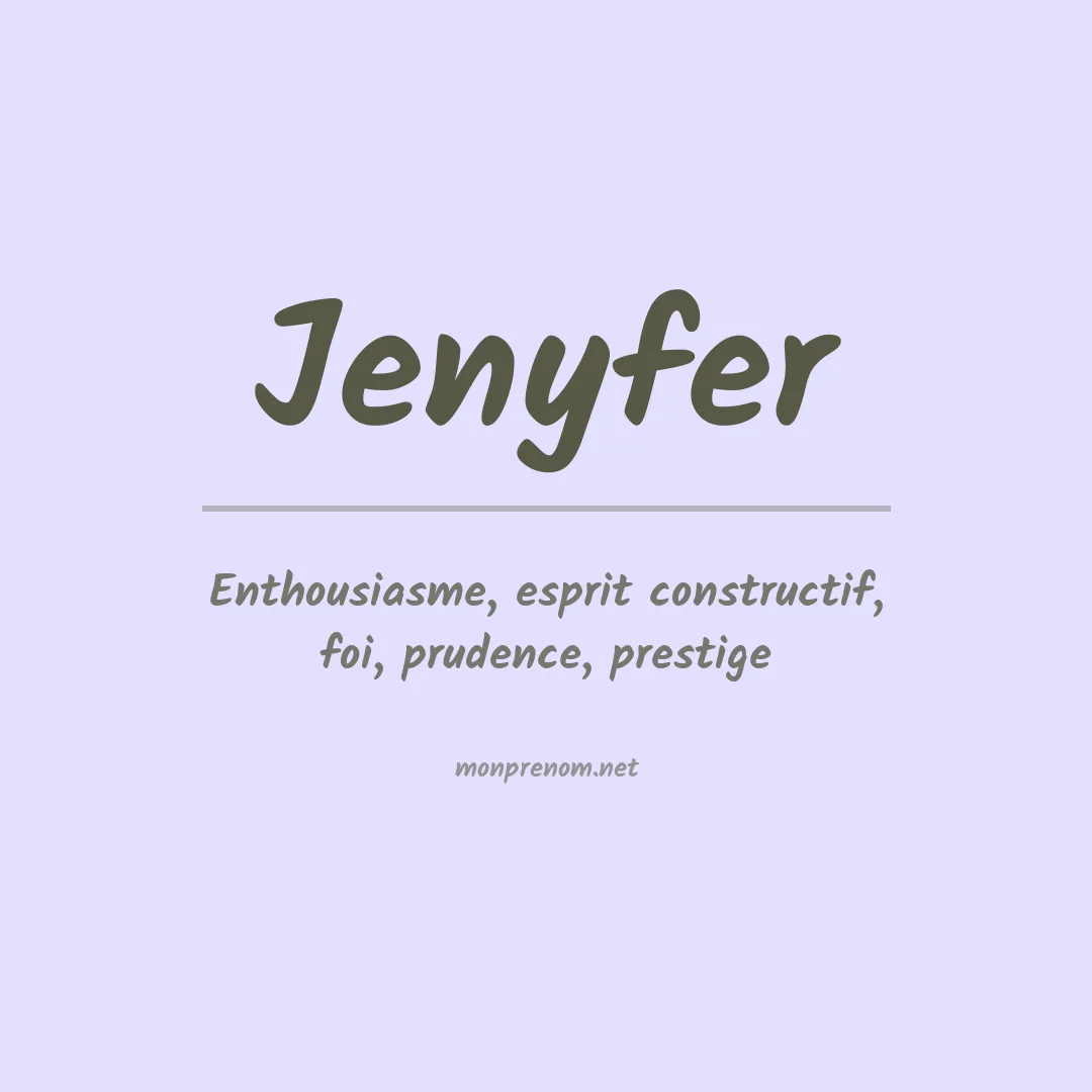 Signification du Prénom Jenyfer