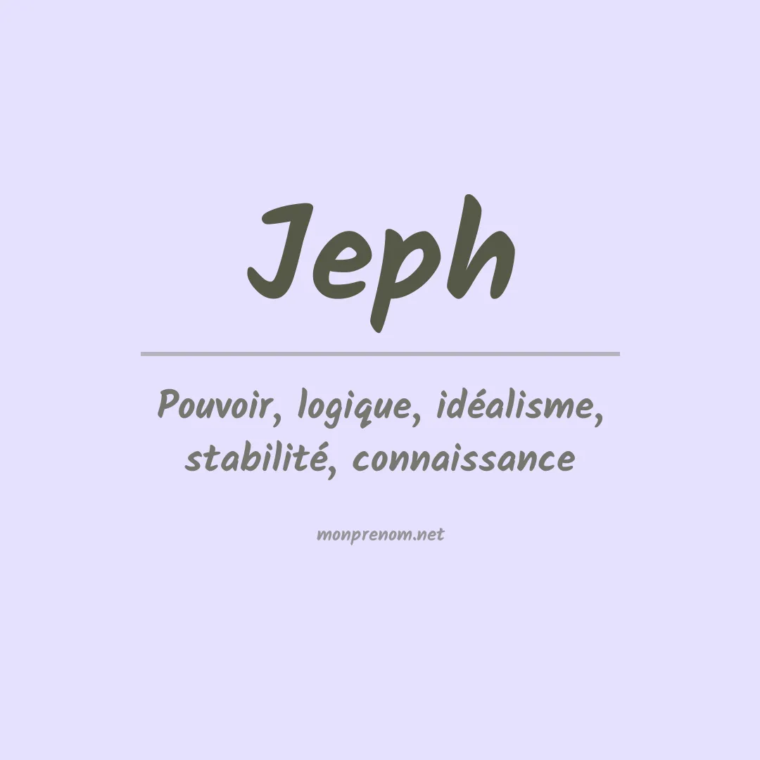 Signification du Prénom Jeph Signification du Prénom Jeph
