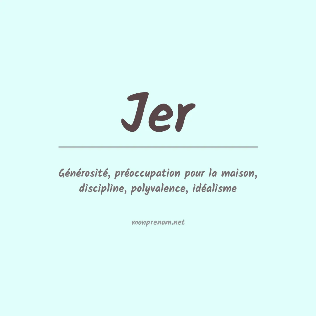 Signification du Prénom Jer Signification du Prénom Jer