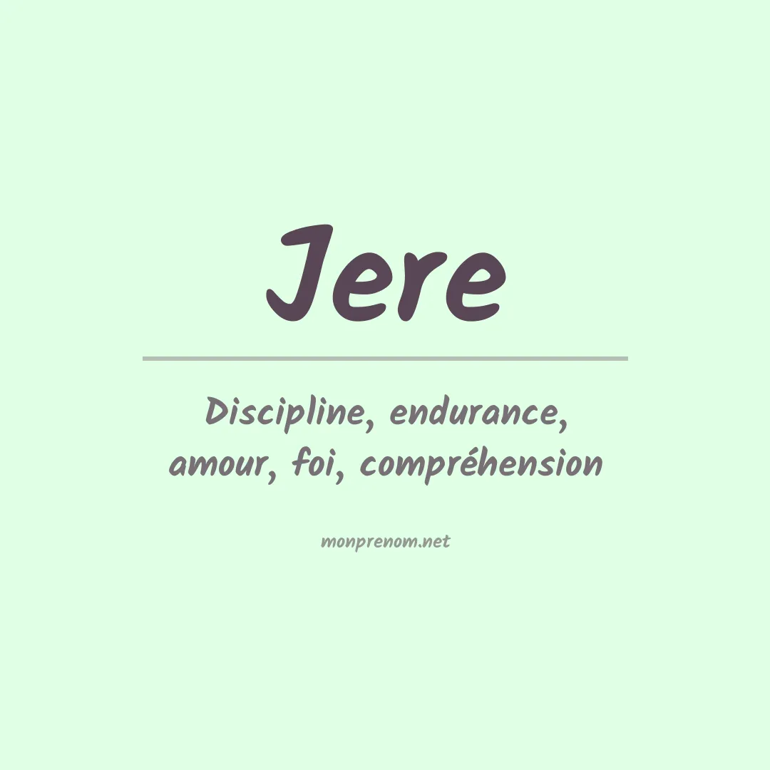 Signification du Prénom Jere