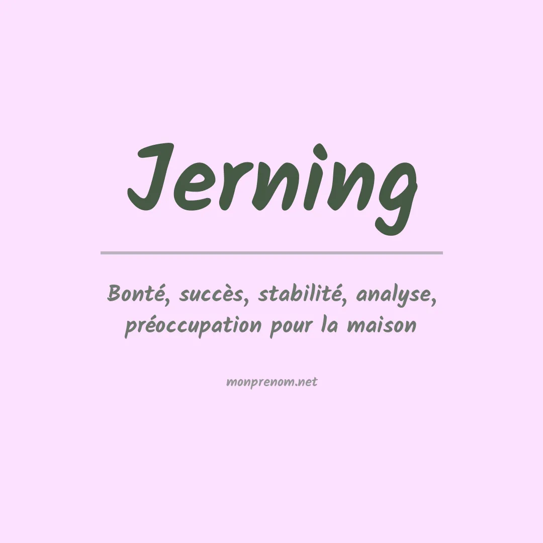 Signification du Prénom Jerning Signification du Prénom Jerning