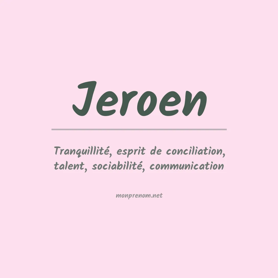 Signification du Prénom Jeroen Signification du Prénom Jeroen