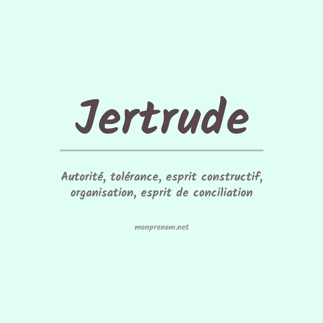 Signification du Prénom Jertrude Signification du Prénom Jertrude