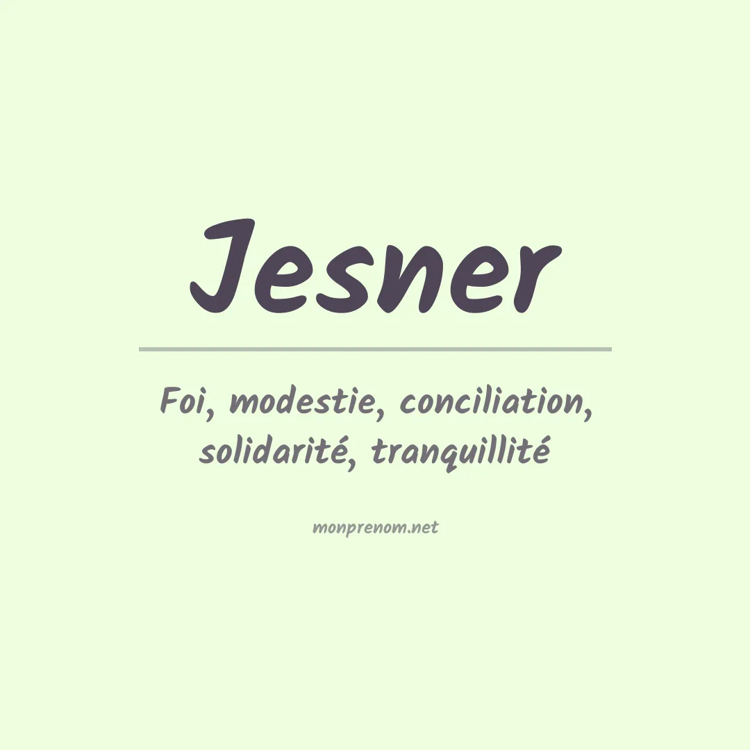 Signification du Prénom Jesner