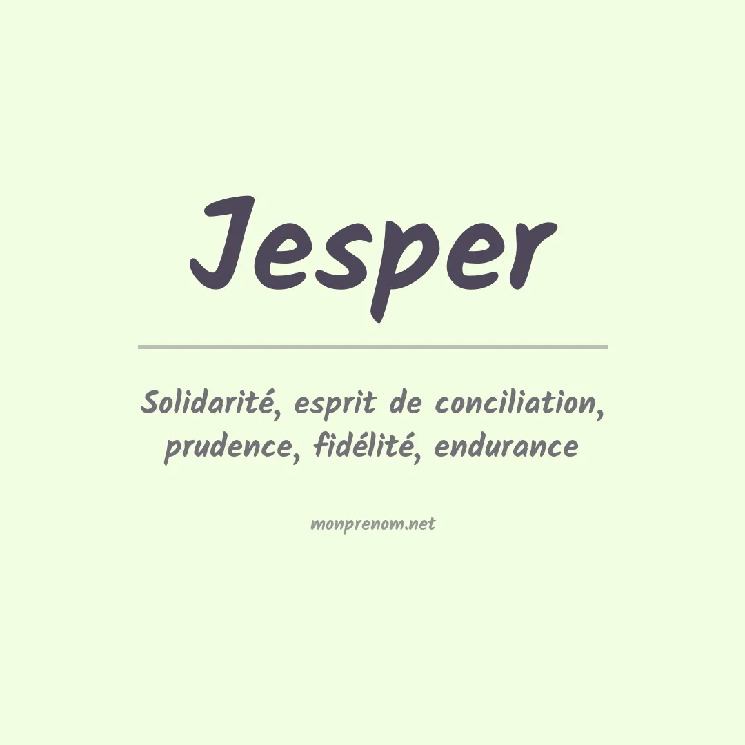 Signification du Prénom Jesper Signification du Prénom Jesper