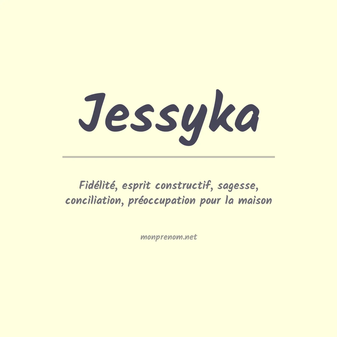 Signification du Prénom Jessyka