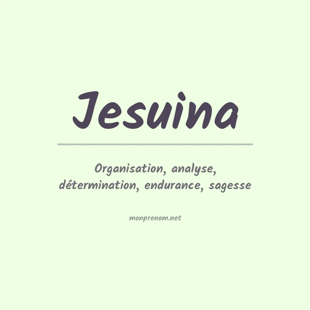 Signification du Prénom Jesuina