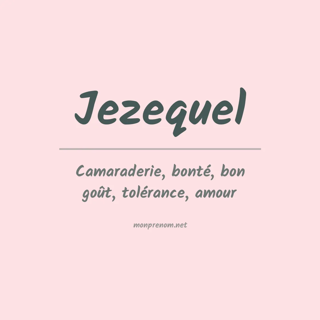 Signification du Prénom Jezequel Signification du Prénom Jezequel