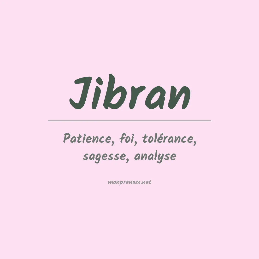 Signification du Prénom Jibran Signification du Prénom Jibran