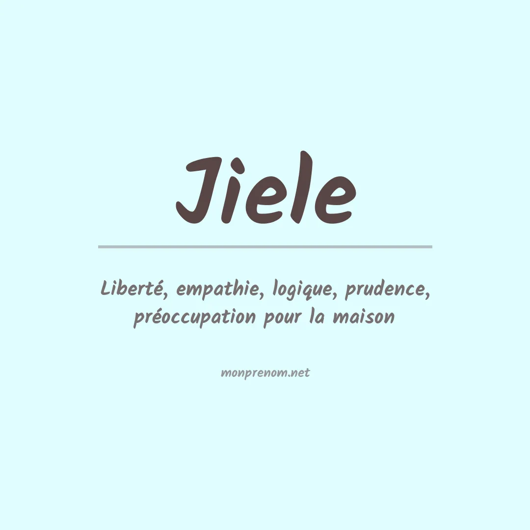 Signification du Prénom Jiele Signification du Prénom Jiele