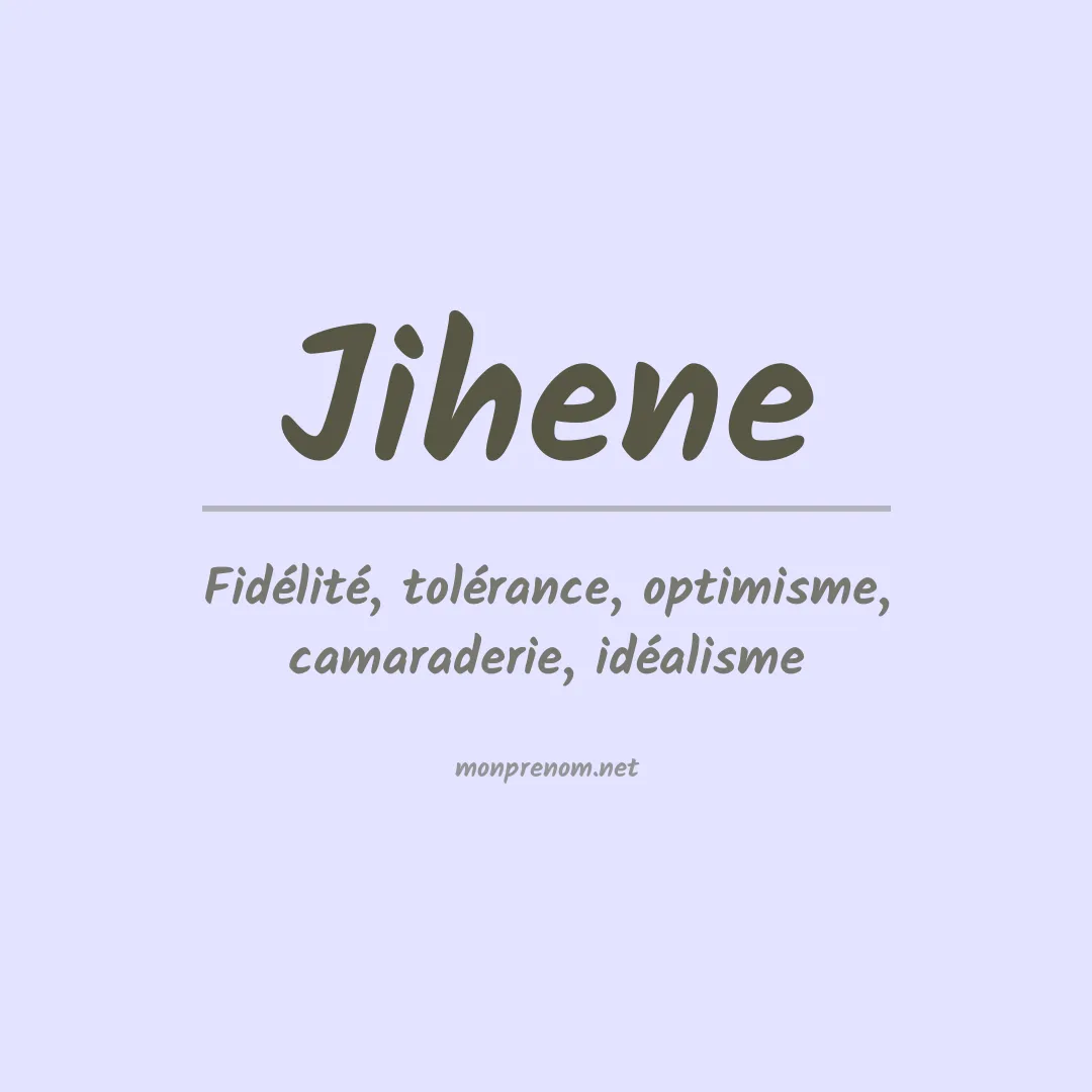 Signification du Prénom Jihene