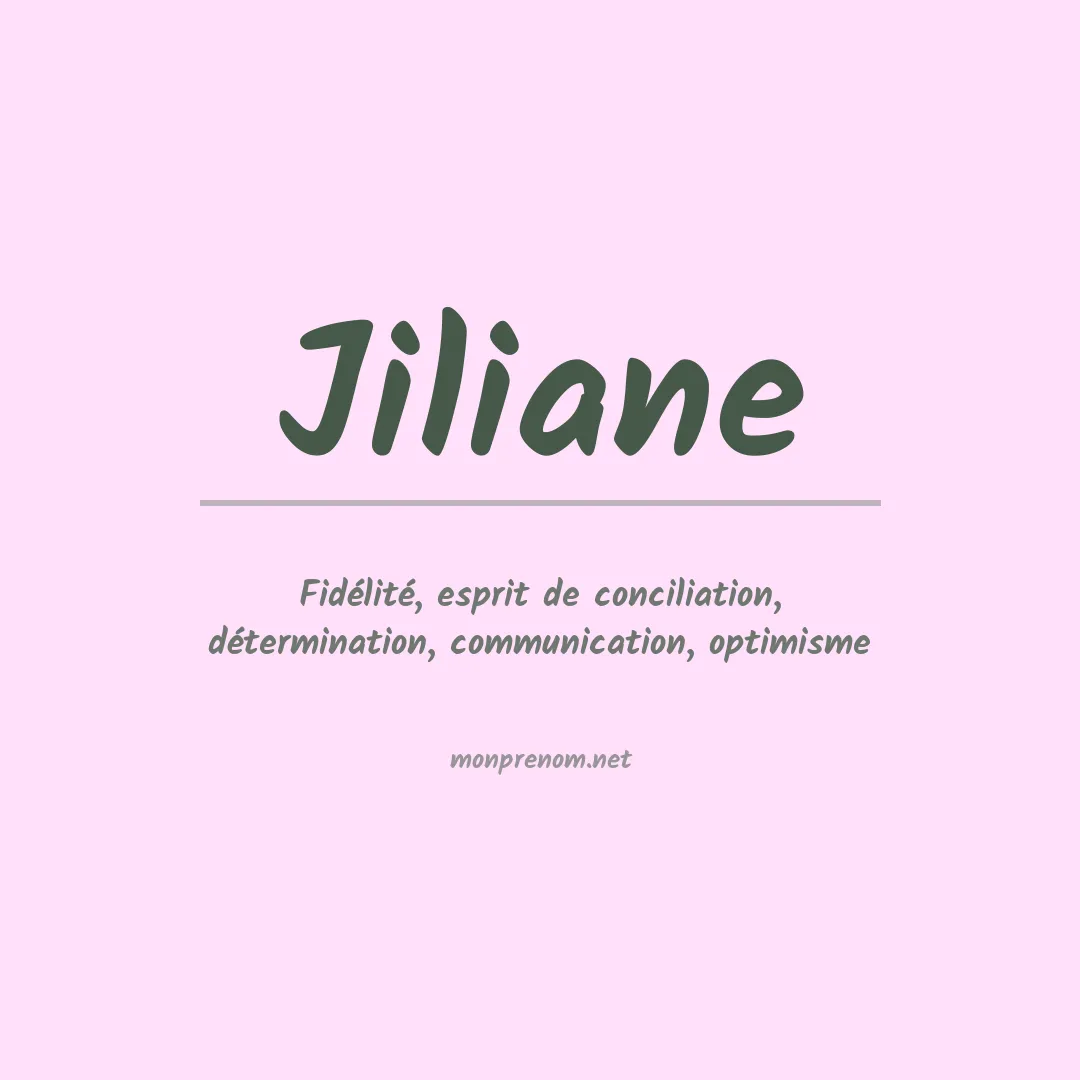 Signification du Prénom Jiliane Signification du Prénom Jiliane