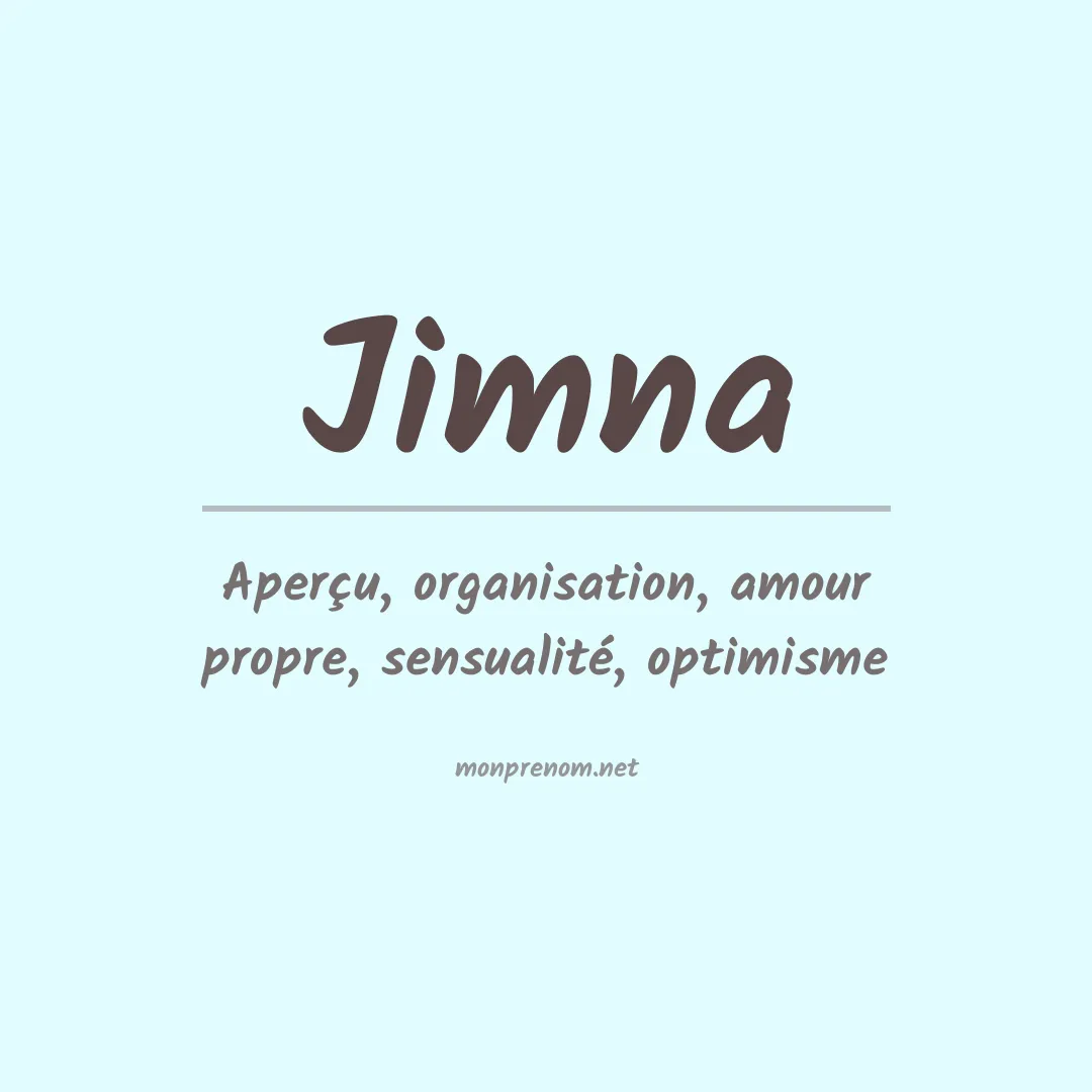 Signification du Prénom Jimna Signification du Prénom Jimna